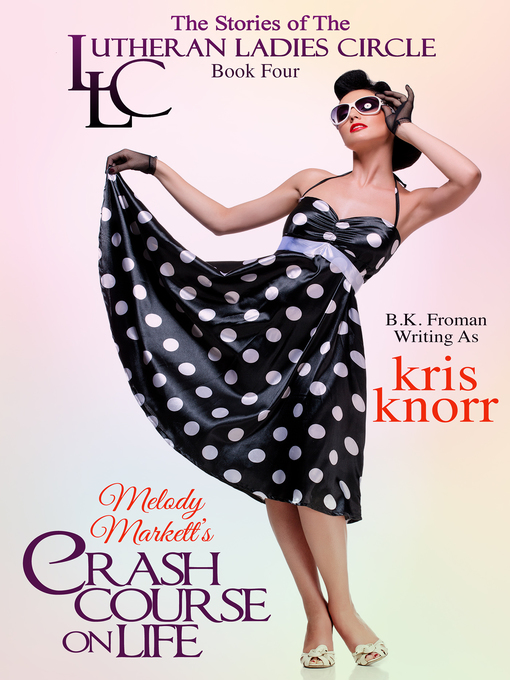 Title details for Melody Markett's Crash Course On Life by Kris Knorr - Available
